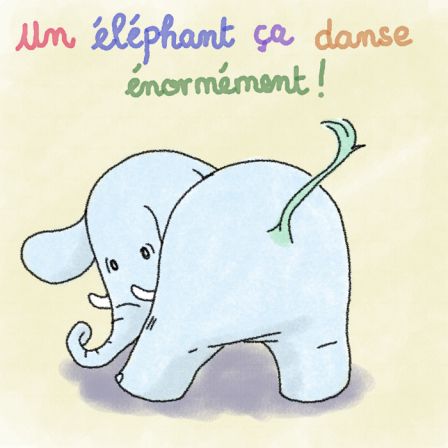 1_un_elephant_ca_danse_enormement.png